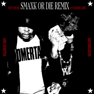 Smaxk Or Die (feat. Playboi Carti)