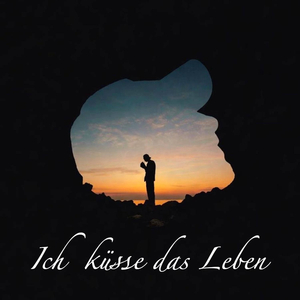 Ich küsse das Leben