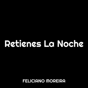 Retienes La Noche