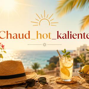 Chaud_hot_kaliente