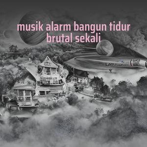 Musik Alarm Bangun Tidur Brutal Sekali