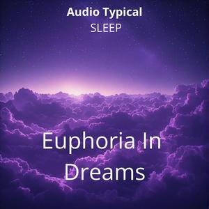 Euphoria In Dreams (Ambient Sleep)