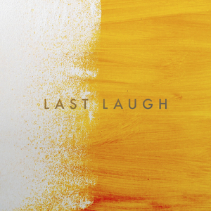 Last Laugh (feat. Anatole Muster)