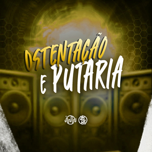 Ostentação E Putaria