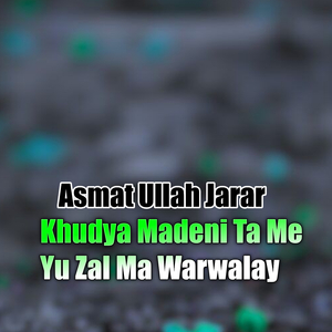 Khudya Madeni Ta Me Yu Zal Ma Warwalay
