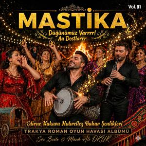 MASTİKA MASTİKA & Edirne Kakava Hıdırellez Bahar Şenlikleri & Trakya Roman Oyun Havası Müzik Nr ON X Vol.01