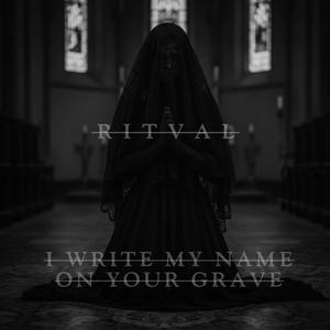 I WRITE MY NAME ON YOUR GRAVE