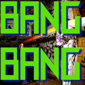 BANG BANG