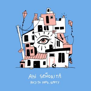 Ahi Señorita (feat. Empty)