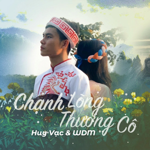CHẠNH LÒNG THƯƠNG CÔ