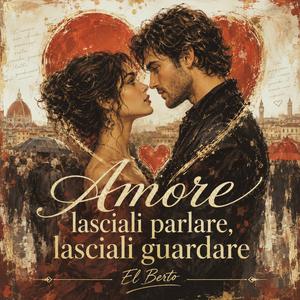 Amore, lasciali parlare, lasciali guardare