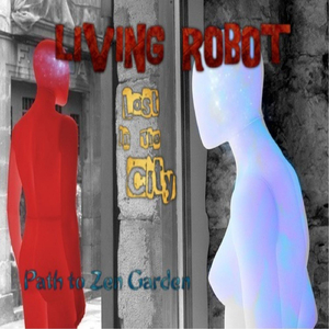 Living Robot Lost in the City (feat. Maria Guzvic, Mark T. Alberici, Wayne Hsu, Cody Cichowski & Michelle Coyle)