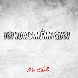 Toi tu as même quoi (Afrotcham)