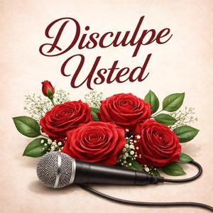 DISCULPE USTED (En Vivo)