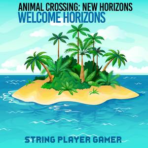Welcome Horizons (From "Animal Crossing: New Horizons")
