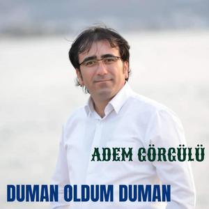 Duman Oldum Duman