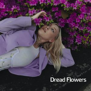 Dread Flowers