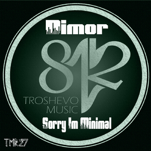 Sorry I'm Minimal (Original Mix)