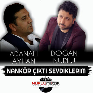 Nankör Çıktı Sevdiklerim