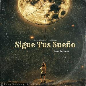 Sigue Tus Sueños (feat. Joel Rivas & Super Clasico)