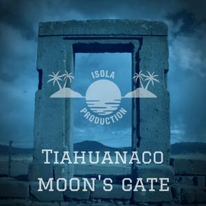 Tiahuanaco (The moon's gate)