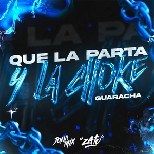 Que La Parta Y La Choke (Guaracha)