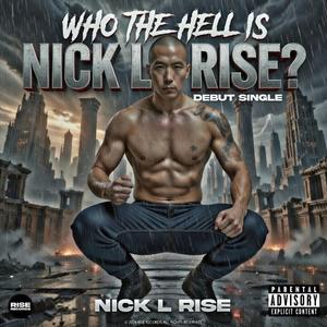 Who the hell is Nick Lor Rise?