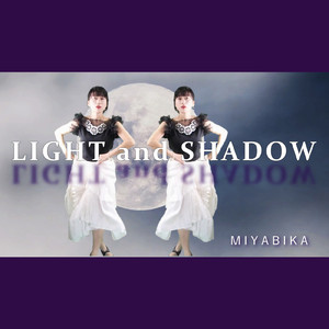 LIGHT and SHADOW