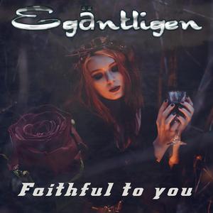 Faithful to you