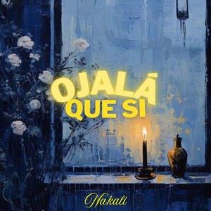 Ojalá Que Si