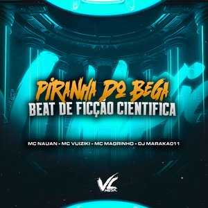 Piranha do Bega, Beat de Ficção Cientifica
