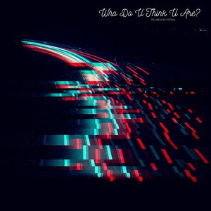 Who Do U Think U Are?