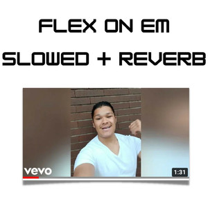 FLEX On Em (Slowed + Reverb)