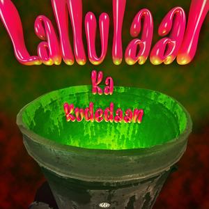 Lallu Laal Ka Kudedaan (feat. Vishal bhadauria)