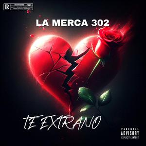 TE EXTRANO (feat. LA MERCA 302)