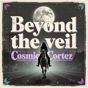 Beyond the veil