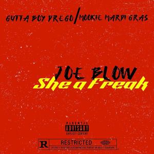 She a Freak (feat. Joe Blow & Mookie Mardi Gra)