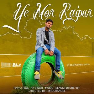 Ye Mor Raipur