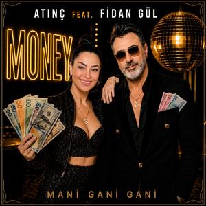 Mani Gani Gani (MONEY) (feat. Fidan Gül)