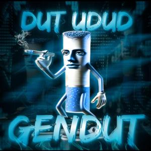 DUT UDUD GENDUT (super slowed)