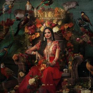 Fly Talk (feat. Preet Kaur) ((Desi Ragga Mix))