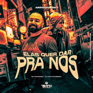 Elas Quer Dar pra Nós (Arrocha Rkt)