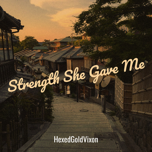 Strength She Gave Me