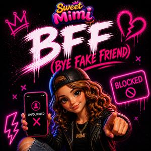 BFF (Bye Fake Friend)