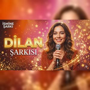 Dilan Şarkısı