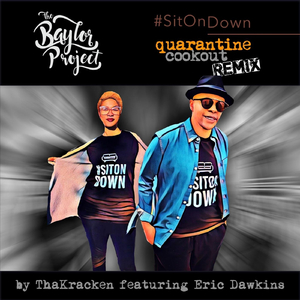 #Sitondown (Quarantine Cookout Remix) [feat. Eric Dawkins & ThaKracken]