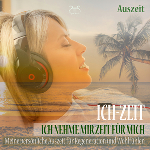 Zeit für mich: Gedankenreisen, Heilung, schöne Erinnerungen