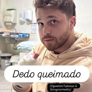 Dedo Queimado (OgustavoTubarao & Gringocomedia)