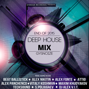 Gysnoize - Deep House Mix, End of 2015 (Deep House Mix)