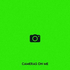 Cameras On Me